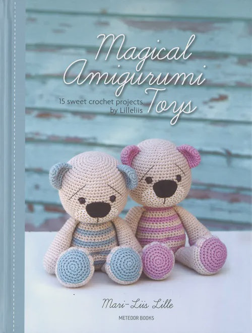 Cuddly Amigurumi Toys: 15 New Crochet Projects by Mari-Liis Lille - Yarn  Loop